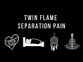 Twin Flame Separation Pain Signs ⎮Signs & Symptoms of Twin Flame Pain in Separation