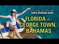Best Sailing Route: FL to George Town, Bahamas (Video Cruising Guide)