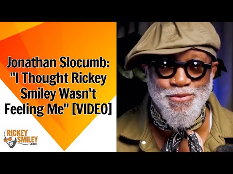 Jonathan Slocumb: "I Thought Rickey Smiley Wasn't Feeling Me"