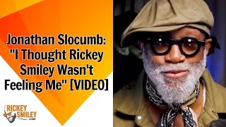 Jonathan Slocumb: "I Thought Rickey Smiley Wasn't Feeling Me"