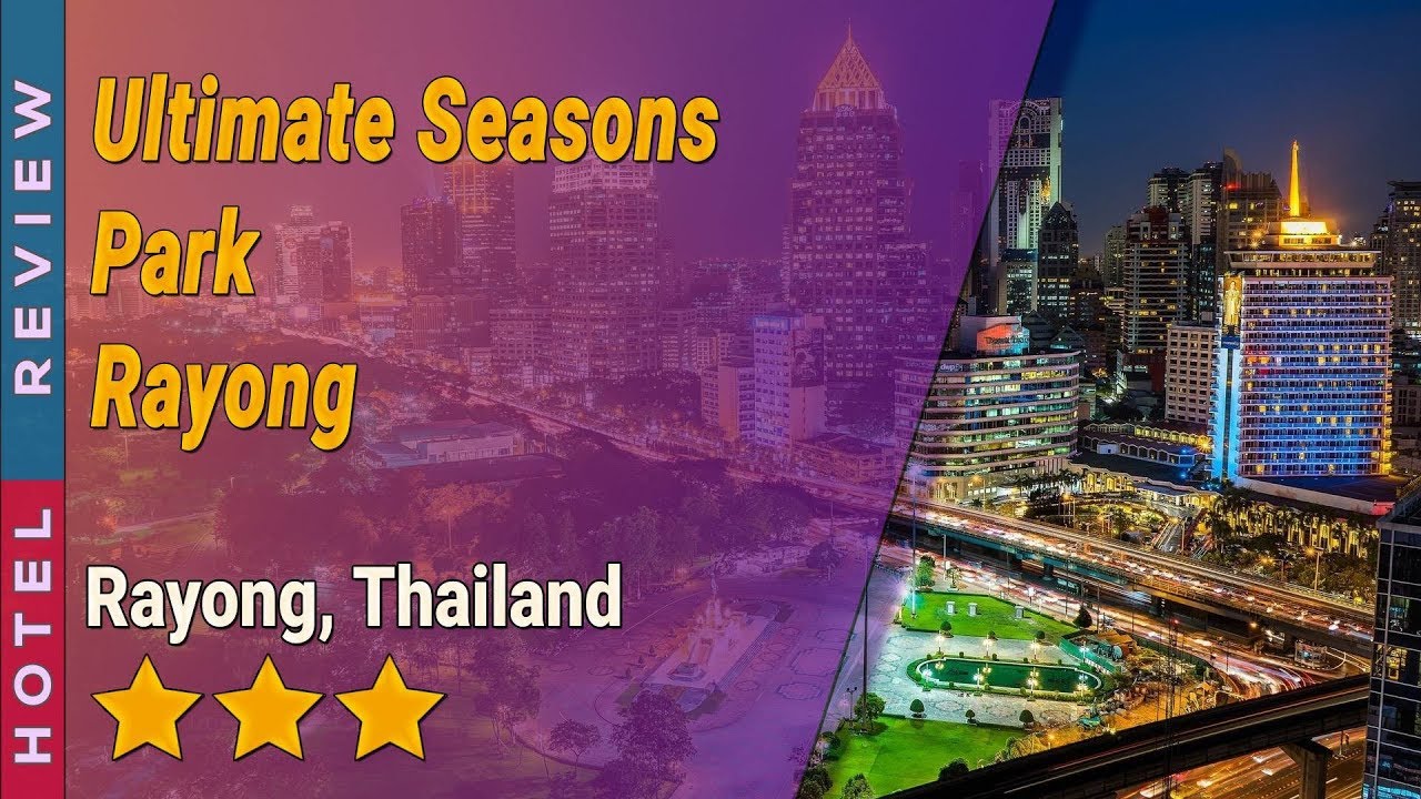 Ultimate Seasons Park Rayong hotel review Hotels in Rayong Thailand