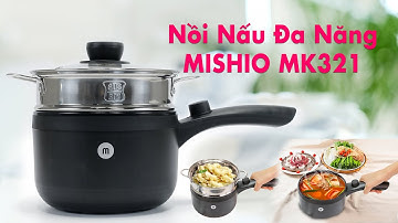 Ca Nấu Đa Năng MISHIO MK321 Có Xửng Hấp - Sự Lựa Chọn Tiện Lợi Cho Mọi Gia Đình
