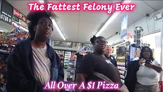 Three Woman Arrested For Attacking COPS Over a $1 PIZZA