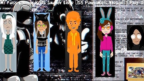 My First Longest Klara Smirnov Error (58 Punishments Version) [Part 3]