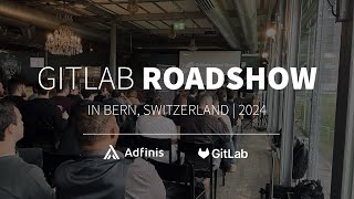 GitLab Roadshow 2024 | Bern, Switzerland
