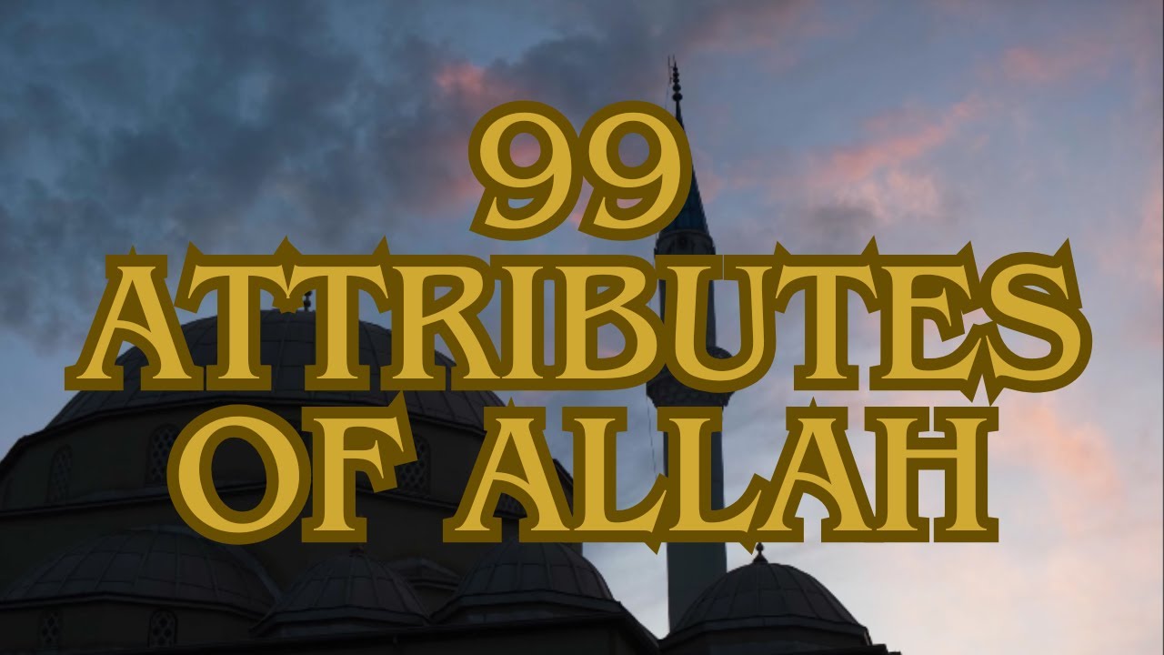 99 Атрибутов Аллаха (мир ему и благословение)
