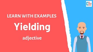 Yielding | Meaning with examples | Learn English | My Word Book