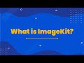 ImageKit | Modern Media Stack For A Stunning Visual Experience