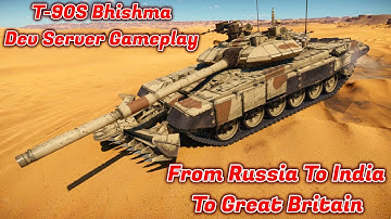 T-90S Bhishma First Dev Server Gameplay - A T-90 In The British Tech Tree [War Thunder]