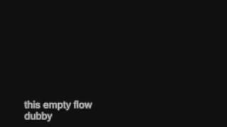 this empty flow - dubby