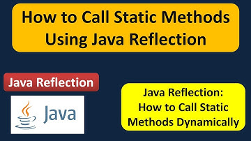How to Call Static Methods Using Java Reflection | Reflection in Java