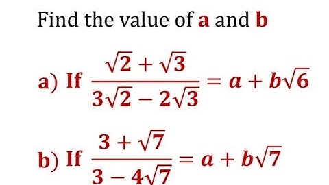 Als (√2+√3)/(3√2-2√3)=a+b√6. Vind de waarden van a & b / Rationaliseer de noemer