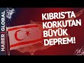 FLAŞ! KKTC'de Devasa Deprem! Türkiye'den de Hissedildi!