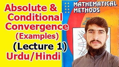 Absolute convergence and conditional convergence of series in Urdu/Hindi