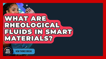 What Are Rheological Fluids In Smart Materials? - How Things Break