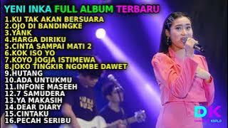 YENI INKA  KU TAK AKAN BERSUARA  FULL ALBUM TERBARU 2022