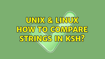 Unix & Linux: How to compare strings in ksh? (2 Solutions!!)