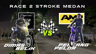 RACE 2 STROKE MEDAN! KING PUNYA SULTAN (AMR SPEED) VS KING BLACK MAMBA (MELATI TECH)