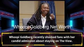 Whoopi Goldberg Net Worth Whoopi Goldberg would have been on The View if she d had the money
