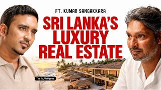 Sri Lanka’s Real Estate Goldmine? | Kumar Sangakkara Reveals the Next Big Investment Opportunity