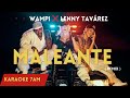Wampi & Lenny Tavárez - Maleante [Remix]  / Karaoke