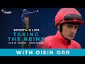 Taking The Reins - Oisin Orr - Episode Five