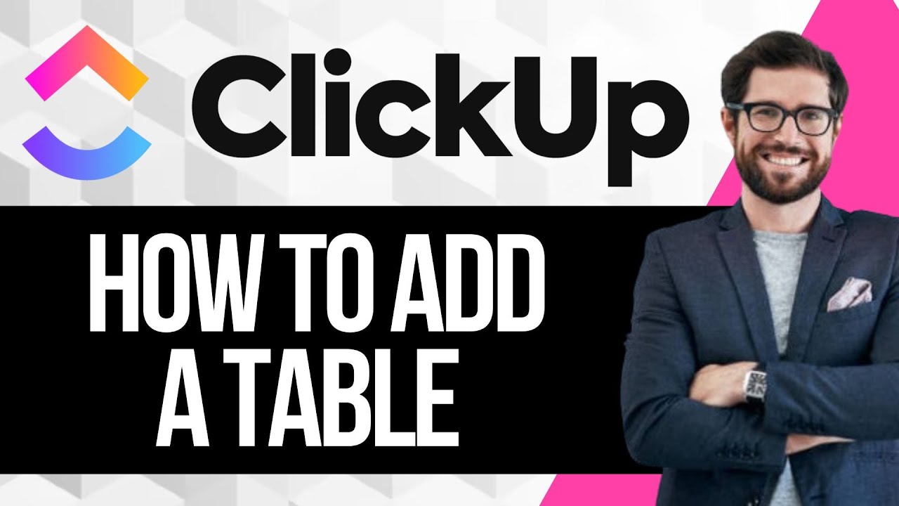 How To Add a Table In Clickup - YouTube