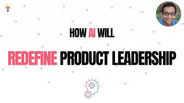 How AI will redefine Product Leadership
