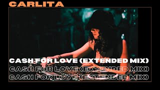 Carlita - Cash For Love (Extended Mix)