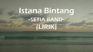 Download Lagu Lirik Lagu SETIA BAND - ISTANA BINTANG (RafLirik) MP3