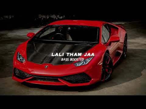 Lali Tham Jaa ( Bass Boosted ) Addy Nagar | Latest song | VASU EDITS 🥀 [ 4K]...