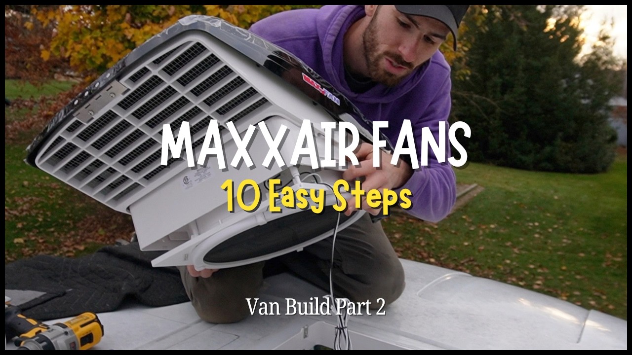 Van Build Part 2 | MaxxAir Fan Install for Beginners | 10 EASY Steps ...