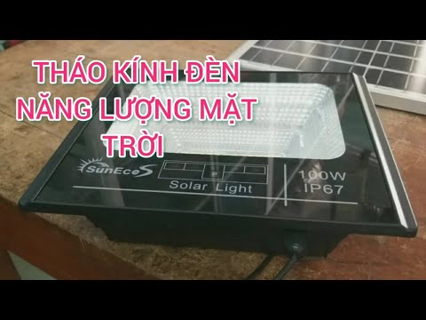 Video Chia sẻ cách tháo kính đèn năng lượng mặt trời - youtube
