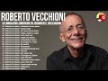 Le migliori canzoni di Roberto Vecchioni - Il Meglio dei Roberto Vecchioni - Roberto Vecchioni 2021