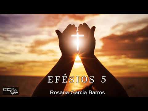 Efésios 05 - Reavivadospsp - Rosana Garcia Barros