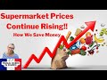 Supermarket Prices Continue Rising!! How We Save Money #inflation #groceryhaul #costoflivingcrisis