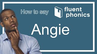 Famous How to pronounce the word Angie | With definition & example sentence Profile