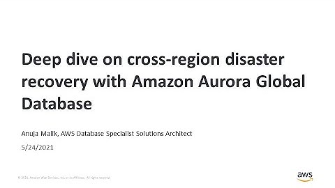 Cross-Region Disaster Recovery with Amazon Aurora Global Database - AWS Online Tech Talks