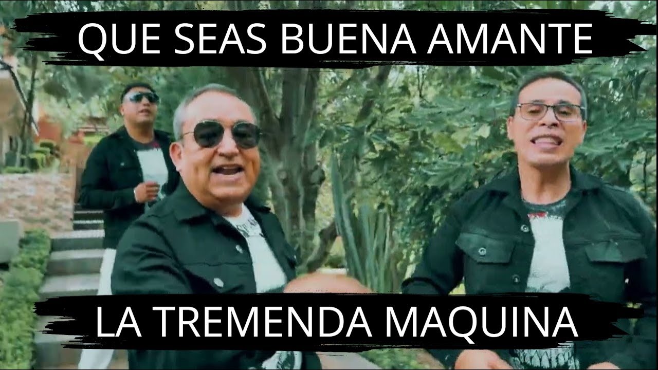 La Tremenda Maquina - Que Seas Buena Amante