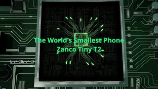 The Worlds Smallest Cell Phone - Zanco Tiny T2