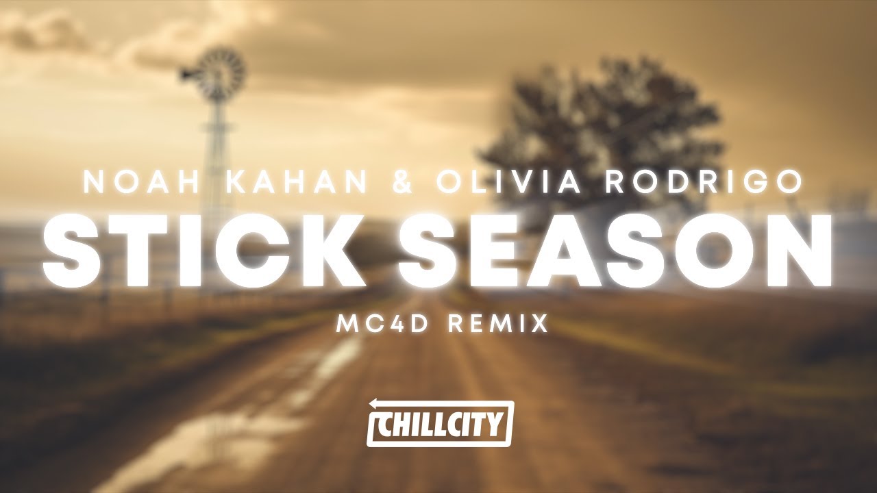 Noah Kahan & Olivia Rodrigo - Stick Season (MC4D Remix)
