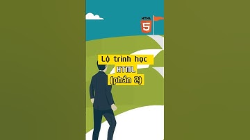 Lộ trình học HTML (phần 2)