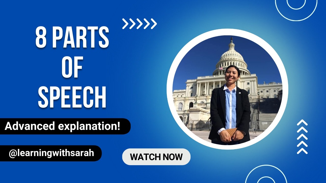 The 8 Parts Of Speech (Advanced Explanation) ဝါစင်္ဂရှစ်မျိုးကို Advanced Explanation နဲ့လေ့လာကြမယ်။