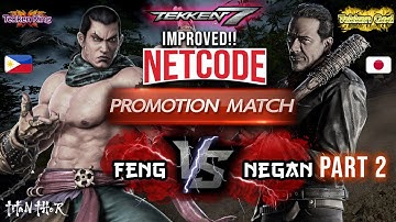 Part 2 Improved Netcode! PH VS JAPAN - Tekken 7 - Feng Wei  [TiTAN_THOR] VS STRONG Negan
