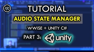 3: Audio Manager - Audio State Manager Tutorial (Wwise + Unity)