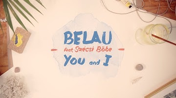 BELAU // YOU AND I ft. SZÉCSI BÖBE (OFFICIAL LYRIC VIDEO)
