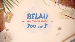 BELAU // YOU AND I ft. SZÉCSI BÖBE (OFFICIAL LYRIC VIDEO)