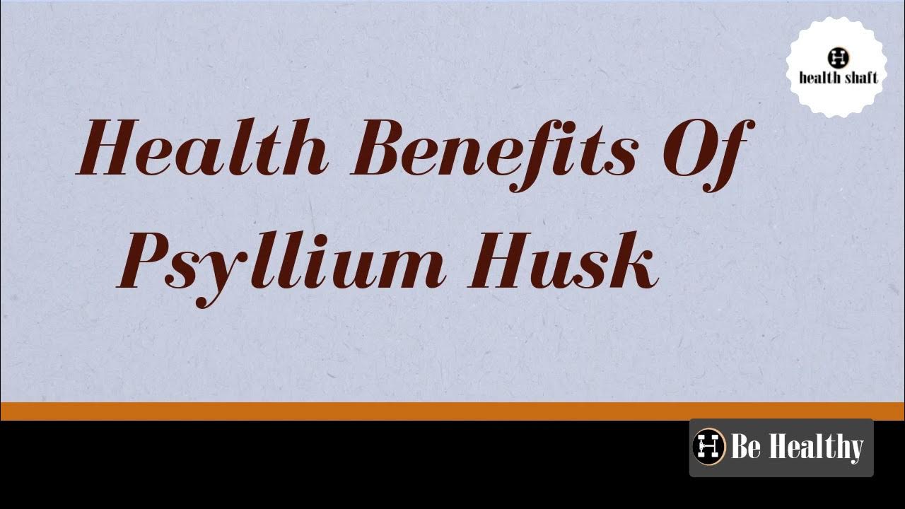 Health benefits of Psyllium Husk with Uses & Side effects YouTube