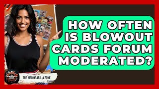 How Often Is Blowout Cards Forum Moderated? - The Memorabilia Zone