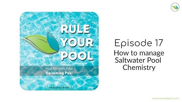 How to Manage Saltwater Pool Chemistry | Rule Your Pool (Episode 17)